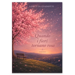 La copertina del libro Quando i fiori tornano rosa della UPDA Analogista Rimini - Loretta Giannotti